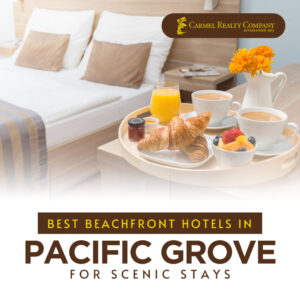 best beachfront pacific grove hotels for scenic stays