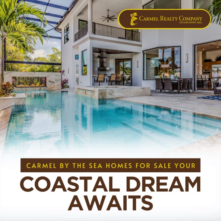 Carmel by the Sea Homes for Sale Your Coastal Dream Awaits