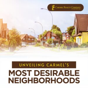 Unveiling Carmel's Most Desirable Neighborhoods featured image